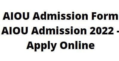 AIOU Admission Form 2024 Matric FA BA MA PHD Download